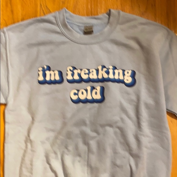 NEW I’m Freaking Cold Sweatshirt - Picture 3 of 5